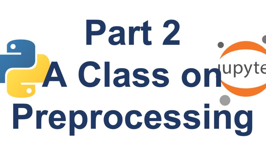 Class 4 – Introduction to Data Preprocessing and Data Cleaning – Part 2