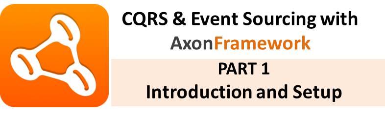 CQRS and Event Sourcing With Axon Framework Tutorial
