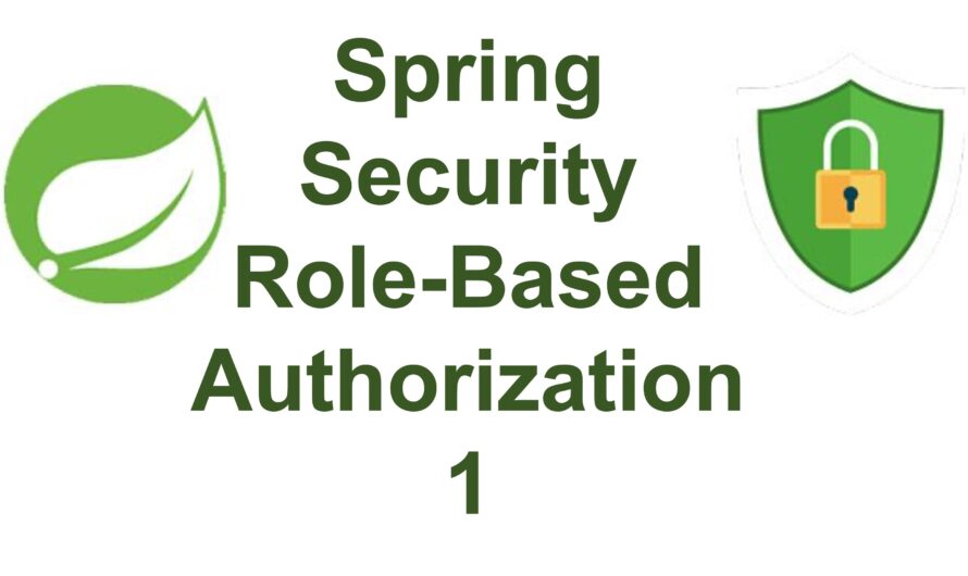 Complete Application with Spring Boot – Part 7 (Role-Based Authorization – 1)